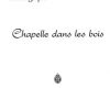 chapelledanslesbois.jpg Jaque, Rhené - Chapelle dans les bois
