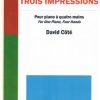 Trois Impressions 1 Côté, David - Trois impressions pour piano à quatre mains