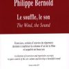 Bernold soufle et son Bernold, Philippe - Le souffle, le son (version révisée 2017)
