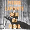 Pierre Lapointe - Seul au piano