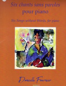 Fournier, Danielle - Six Songs without Words, for piano