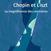 Chopin et Liszt Clément, Jean-Yves - Chopin et Liszt : La magnificence des contraires