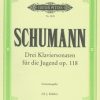 Schumann - Drei Sonaten Schumann, Robert - Three Sonatas for the Youth, op. 118