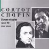 Chopin - Etudes op 10 Cortot Chopin, Frederic - Douze études opus 10 édition de travail d'Alfred Cortot
