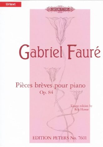 Fauré, Gabriel - Pièces brèves pour piano, op. 84