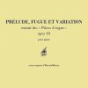 Franck, César - Prélude, Fugue et Variation ; extrait pour piano des Pièces d'orgue op. 18