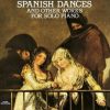 Granados, Enrique - Goyescas, Spanish Dances and Other Works for Solo Piano