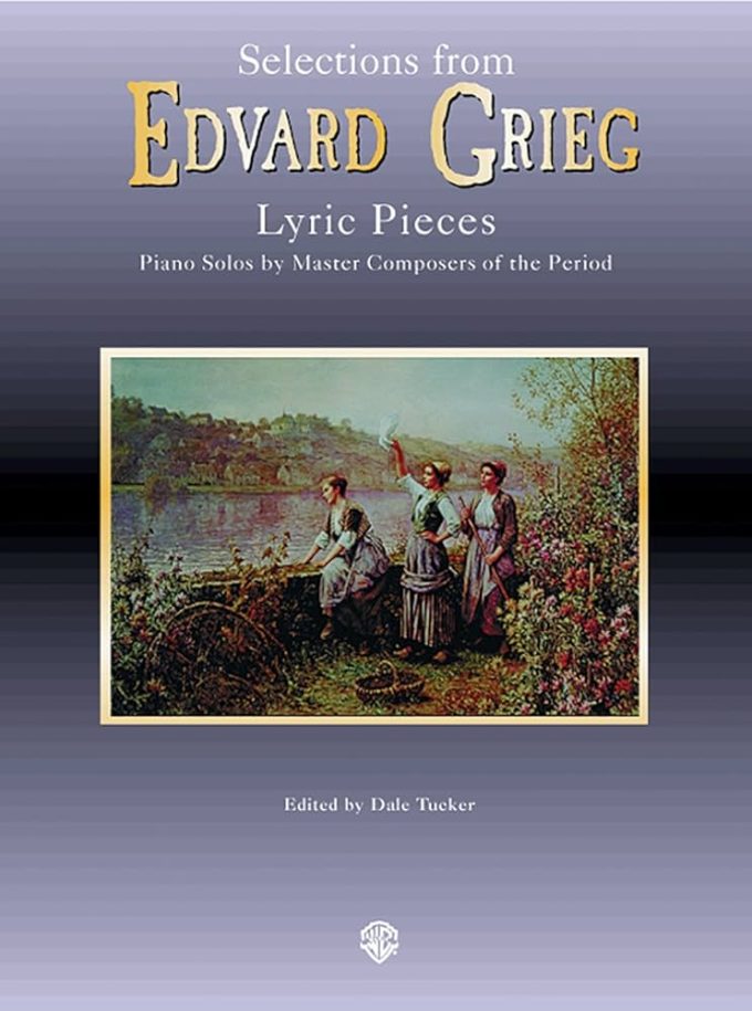 Grieg - Selections Lyric Grieg, Edvard - Selections from Lyric Pieces
