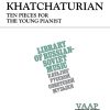 Khachaturian, Aram - Ten Pieces for the Young Pianist