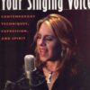 Gagné, Jeannie - Your Singing Voice - Contemporary Techniques, Expression, and Spirit