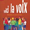 Josse, Valérie - Voici la voix volume 1_001009 Josse, Valérie - Voici la voix - mélodies et jeux vocaux - volume 1