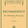 Rachmaninov - Six Moments Musicaux Schirmer Rachmaninov, Sergeï - Six moments musicaux, op. 16