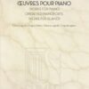 Ravel - Oeuvres Ravel, Maurice - Oeuvres pour piano