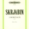 Scriabin, Alexander - 3 Morceaux, op. 2