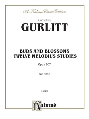 Gurlitt, Cornelius - Buds and Blossoms: Twelve Melodious Studies, Op. 107