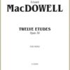 MacDowell, Edward - Twelve Etudes, Op. 39