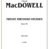macdowell_op.46 MacDowell, Edward - Twelve Virtuoso Studies, Op. 46