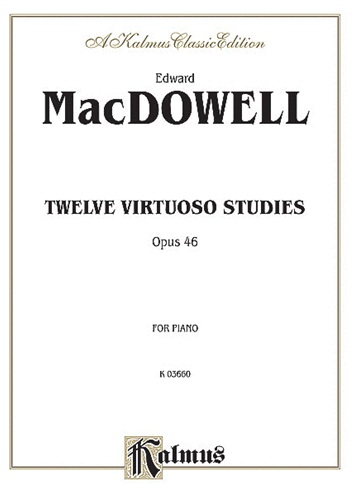 macdowell_op.46 MacDowell, Edward - Twelve Virtuoso Studies, Op. 46