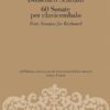 Scarlatti, Domenico - 60 Sonatas for Keyboard