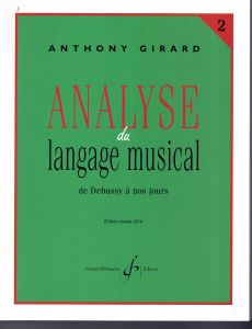 Girard, Anthony - Analayse du langage musical 2 de Debussy à nos jours