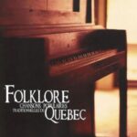 Folklore - Chansons populaires traditionnelles du Québec, tome 4
