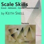 Snell, Keith - Scale Skills : Scales, Arpeggios, Chords, Finger Exercises - Level 7