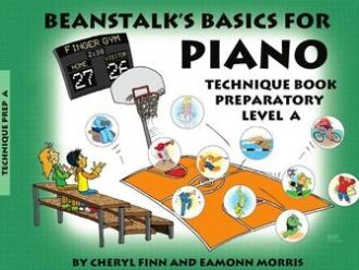 Finn, Cheryl ; Morris, Eamonn - Beanstalk's Basics for Piano, Technique Book, Preparatory Level A