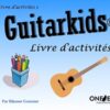 Gummer, Eleanor - Guitarkids, livre d'activités 1