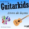 Gummer, Eleanor - Guitarkids, livre de leçons 1