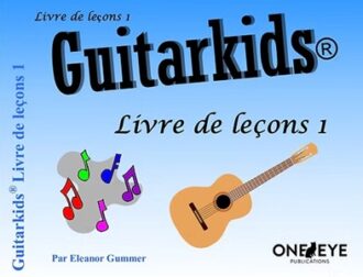 Gummer, Eleanor - Guitarkids, livre de leçons 1