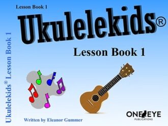 Gummer, Eleanor - Ukulelekids, Lesson Book 1