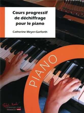Meyer-Garforth, Catherine - Cours progressif de déchiffrage pour le piano