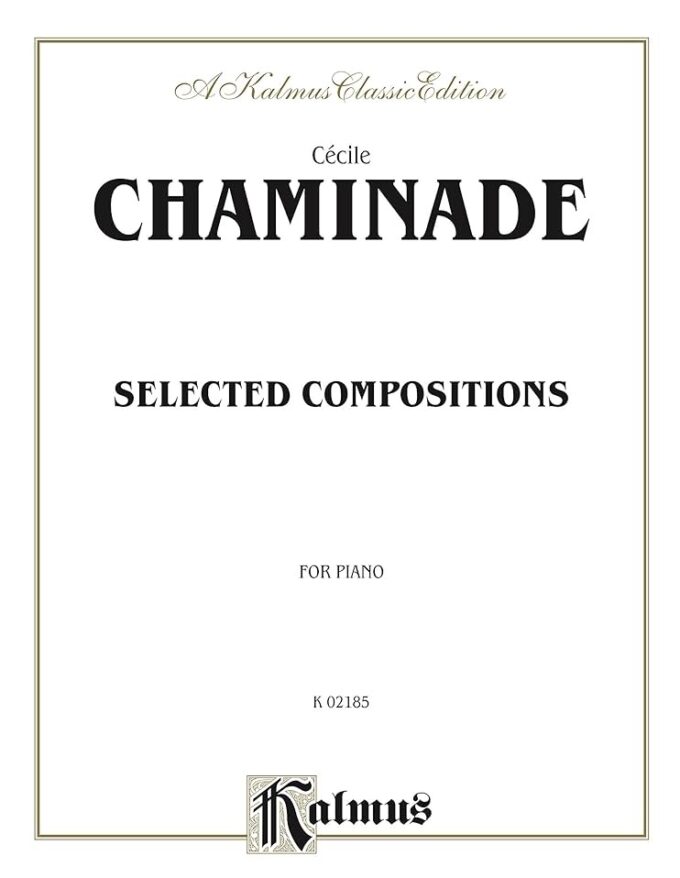 Chaminade, Cécile - Selected Compositions for Piano