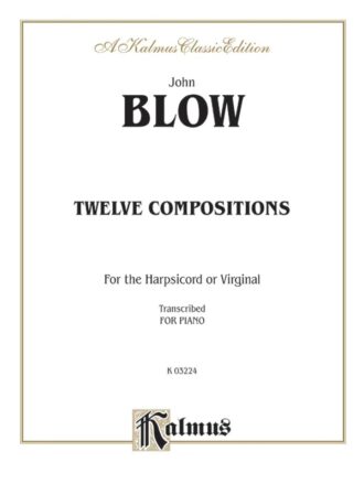 Blow, John - Twelve Compositions for the Harpsichord or Virginal