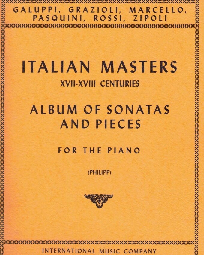 Italian Masters of the XVII and XVIII - Album of Sonatas and Pieces for the Piano