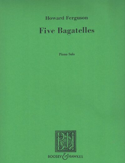 Ferguson, Howard - Five Bagatelles for Piano Solo