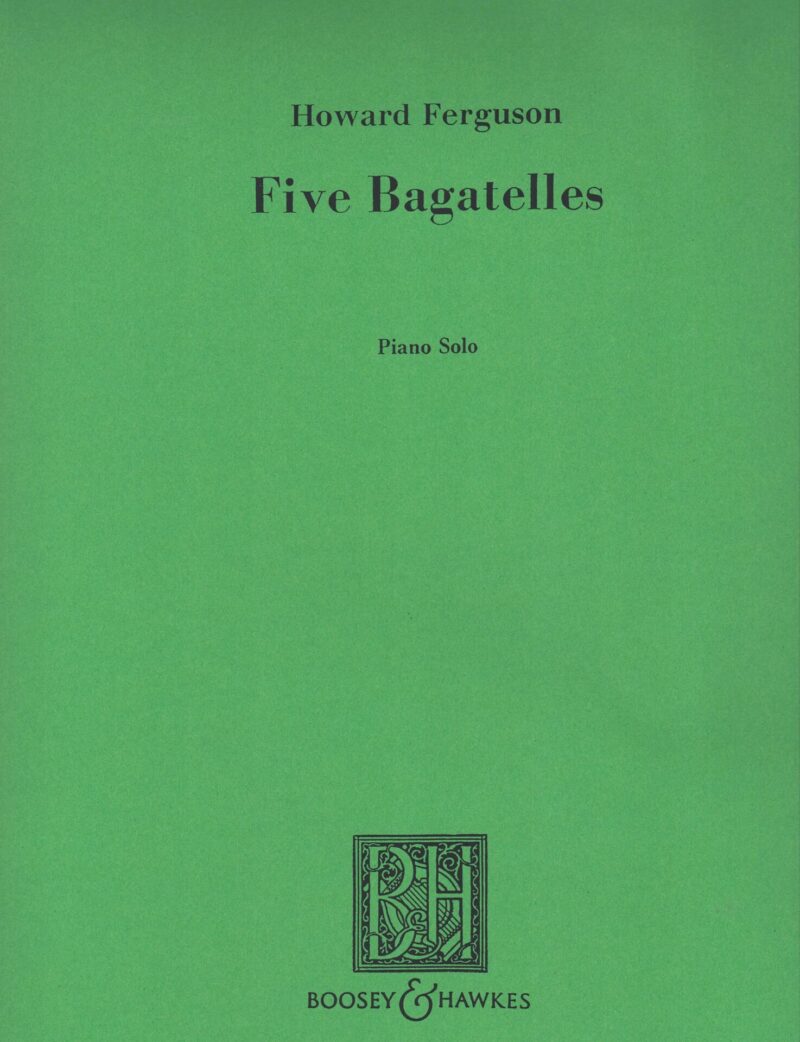 Ferguson, Howard - Five Bagatelles for Piano Solo