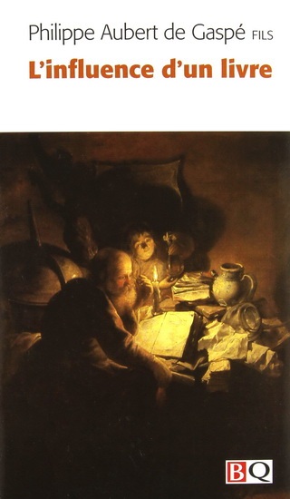Aubert de Gaspé, Philippe - L'Influence d'un livre