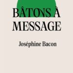 Bacon, Joséphine - Bâtons à message ; Tshissinuatshitakana