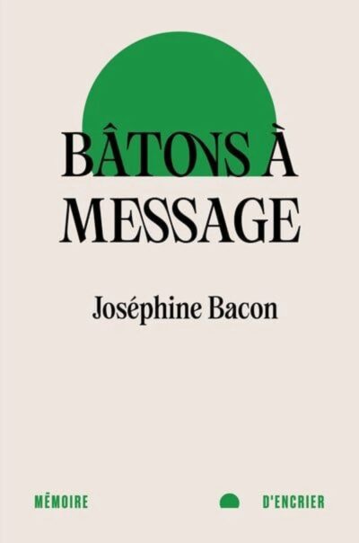 Bacon, Joséphine - Bâtons à message ; Tshissinuatshitakana