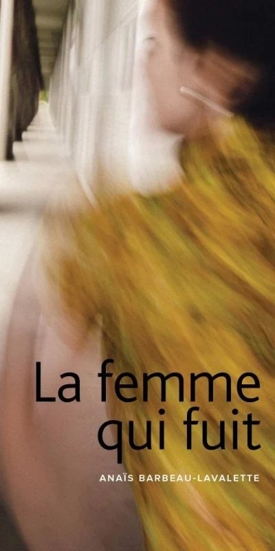 Barbeau-Lavalette, Anais - La Femme qui fuit