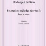 Chrétien, Hedwige - Six petits préludes récréatifs