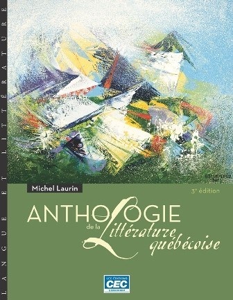 Laurin, Michel - Anthologie de la littérature québécoise, 3e édition
