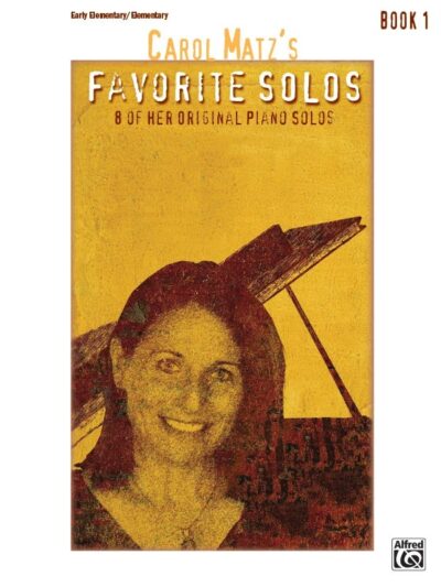 Matz, Carol - Carol Matz's Favorite Solos, book 1
