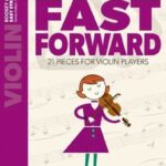 Colledge, Katherine & Hugh - Fast Forward : 26 Pieces for Violin Players